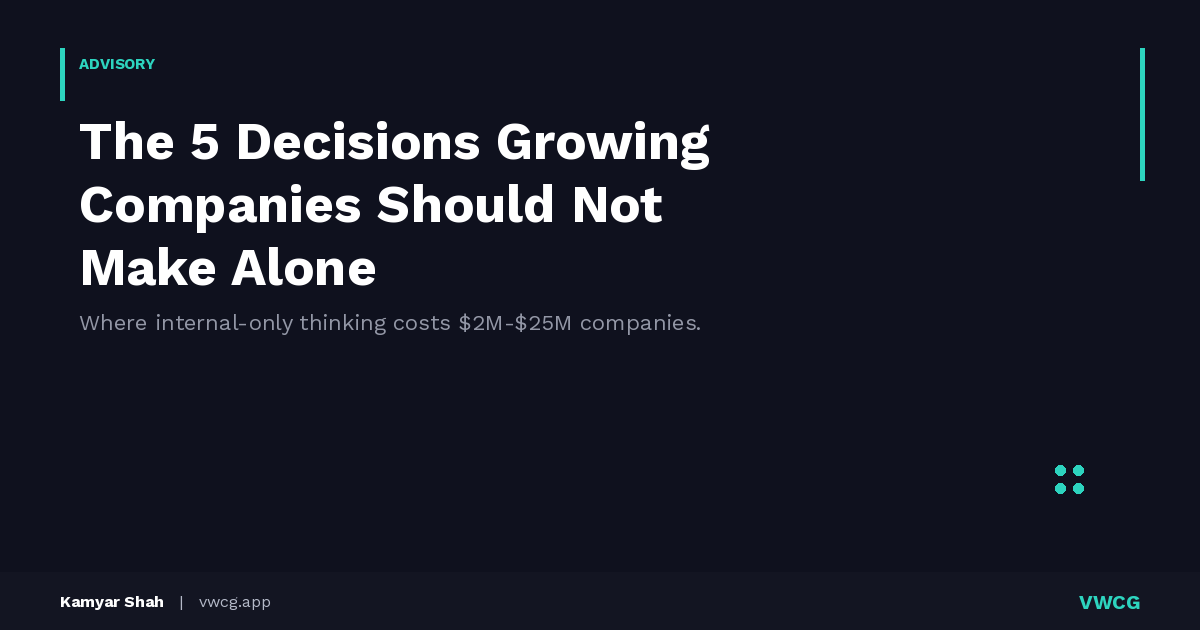 The 5 Decisions Growing Companies Should Not Make Alone